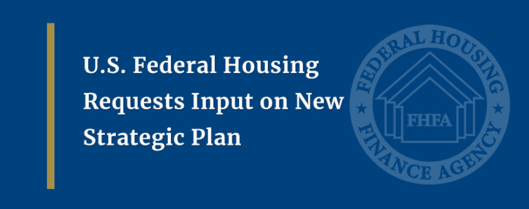 U.S. Federal Housing Requests Input on New Strategic Plan – FHFA (.gov)